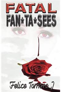 Fatal Fan*ta*sees