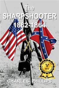 The Sharpshooter: 1862-1864