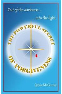 The Powerful Secret of Forgiveness