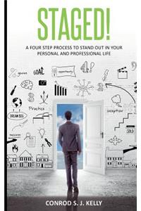 Staged!: A Four-Step Process to Stand Out in Your Personal and Professional Life