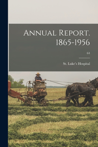 Annual Report. 1865-1956; 64