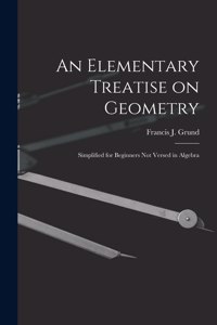 Elementary Treatise on Geometry