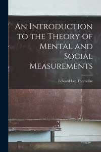 Introduction to the Theory of Mental and Social Measurements