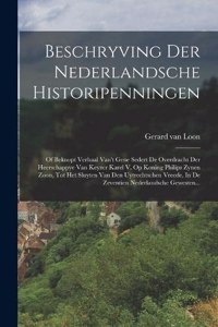 Beschryving Der Nederlandsche Historipenningen