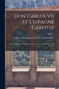 Don Carlos VII Et L'espagne Carliste