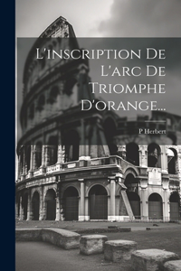 L'inscription De L'arc De Triomphe D'orange...