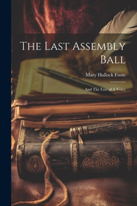 Last Assembly Ball; and The Fate of A Voice