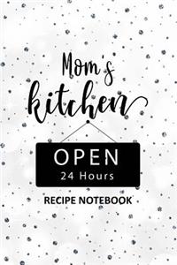 Mom's Kitchen Open 24 Hours Recipe Notebook