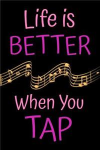 Life is Better When You Tap