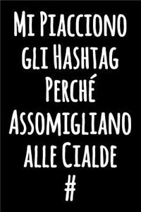 Mi Piacciono gli Hashtag Perché Assomigliano alle Cialde