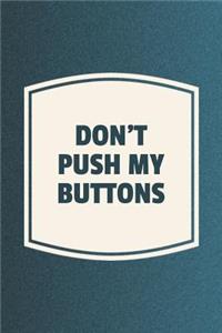 Don't Push My Buttons