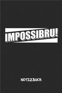 Impossibru! NOTIZBUCH