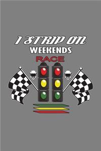 I strip On Weekends