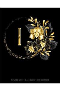 I - Elegant Gold Black Paper Lined Notebook