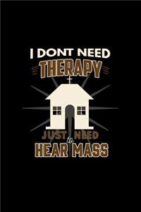 I Dont Need Therapy Just Need To Hear Mass