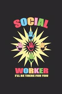 Social Worker I'll Be There For You