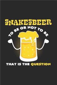 Shakesbeer to be or not to be