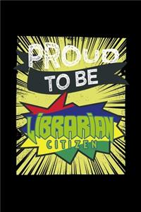 Proud to be librarian citizen
