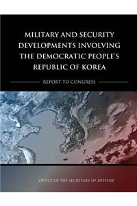 Military and Security Developments Involving the Democratic People's Republic of Korea