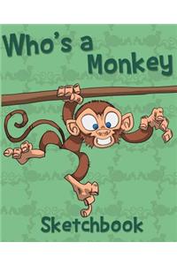 Who's a Monkey Sketch Book