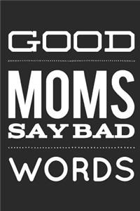 Good Moms Say Bad Words