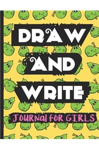 Draw and Write Journal for Girls: Cute Inspirational and Creative Gift for Girls and Teenagers, Fun Book for Daily Diary Use, Learn to Write and Draw Journal for School or Kindergart