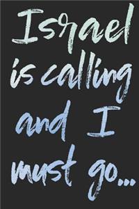 Israel Is Calling And I Must Go...