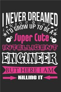 I Never Dreamed I'd Grow Up to Be A Super Cute Engineer