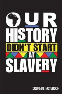 Our History Didn't Start With Slavery