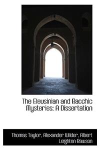 The Eleusinian and Bacchic Mysteries