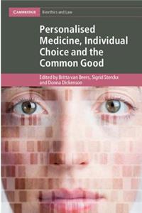 Personalised Medicine, Individual Choice and the Common Good