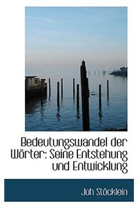 Bedeutungswandel Der Worter: Seine Entstehung Und Entwicklung