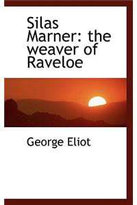 Silas Marner: The Weaver of Raveloe