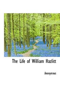 The Life of William Hazlitt