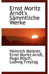 Ernst Moritz Arndt's Sammtliche Werke