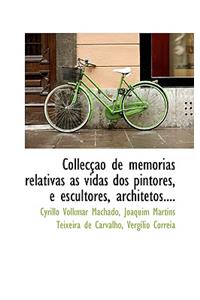 Colleccao de Memorias Relativas as Vidas DOS Pintores, E Escultores, Architetos....