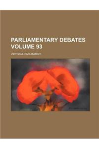 Parliamentary Debates Volume 93