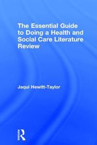 Essential Guide to Doing a Health and Social Care Literature Review