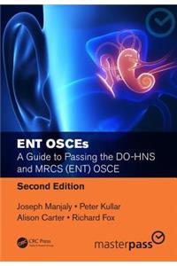 Ent Osces: A Guide to Passing the Do-Hns and Mrcs (Ent) Osce, Second Edition