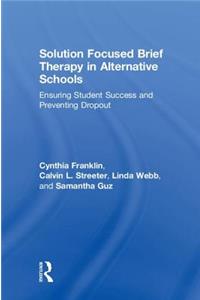 Solution Focused Brief Therapy in Alternative Schools