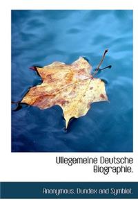 Ullegemeine Deutsche Biographie.