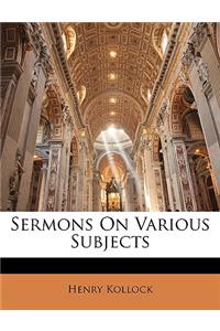 Sermons on Various Subjects