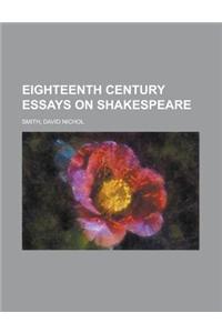 Eighteenth Century Essays on Shakespeare