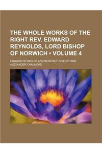 The Whole Works of the Right REV. Edward Reynolds, Lord Bishop of Norwich (Volume 4)