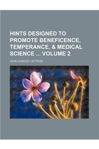 Hints Designed to Promote Beneficence, Temperance, & Medical Science Volume 2