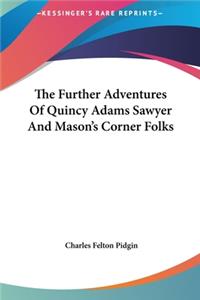 The Further Adventures of Quincy Adams Sawyer and Mason's Corner Folks