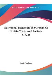 Nutritional Factors in the Growth of Certain Yeasts and Bacteria (1922)