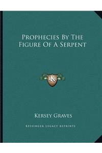 Prophecies by the Figure of a Serpent