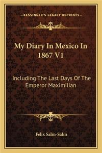My Diary In Mexico In 1867 V1