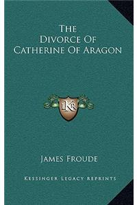 The Divorce of Catherine of Aragon